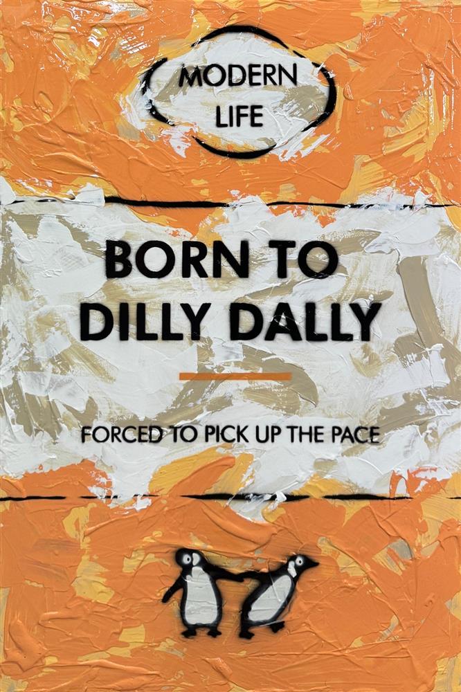 Born To Dilly Dally